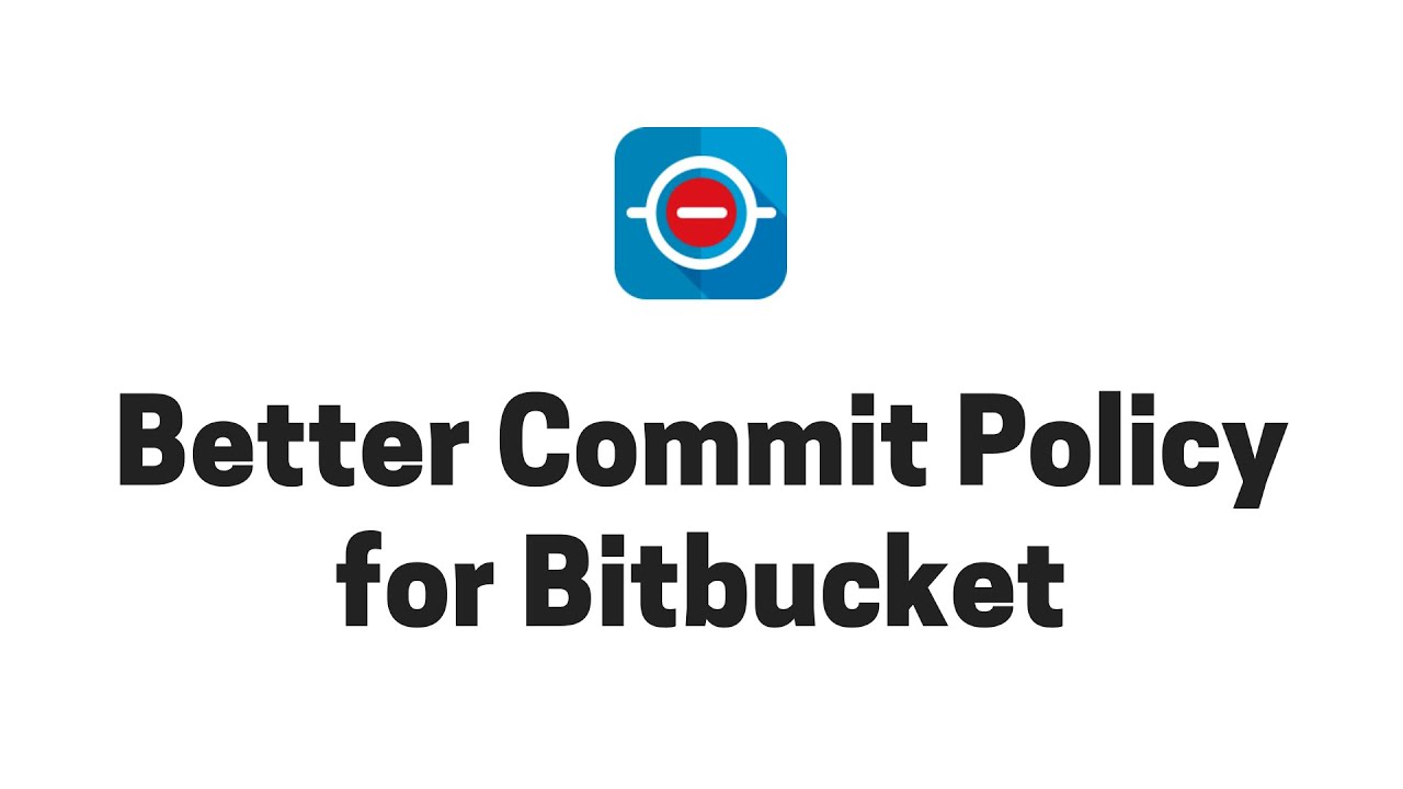 Better Commit Policy for Bitbucket - Introduction in 5 minutes