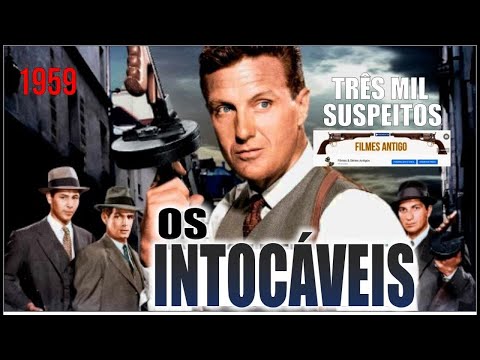 Os Intocáveis 1959  Três Mil Suspeitos  Serie Gangster Antigo Dublado Pt-Br