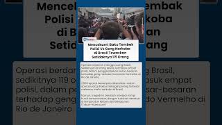 Polisi Brasil Lakukan Operasi Besar-besaran Gerebek Geng Narkoba di Rio de Janeiro, 119 Orang Tewas
