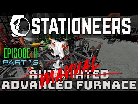 Stationeers 2025 - New Player Tutorial Guide - Episode 11 Part 1.5: Manual Advanced Furnace
