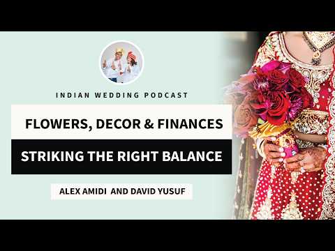 Flowers, Décor & Finances: Striking the Right Balance in Your Wedding