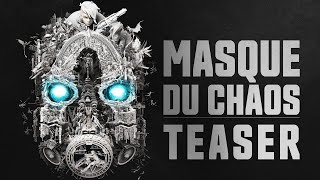 Borderlands - Teaser : Masque du Chaos
