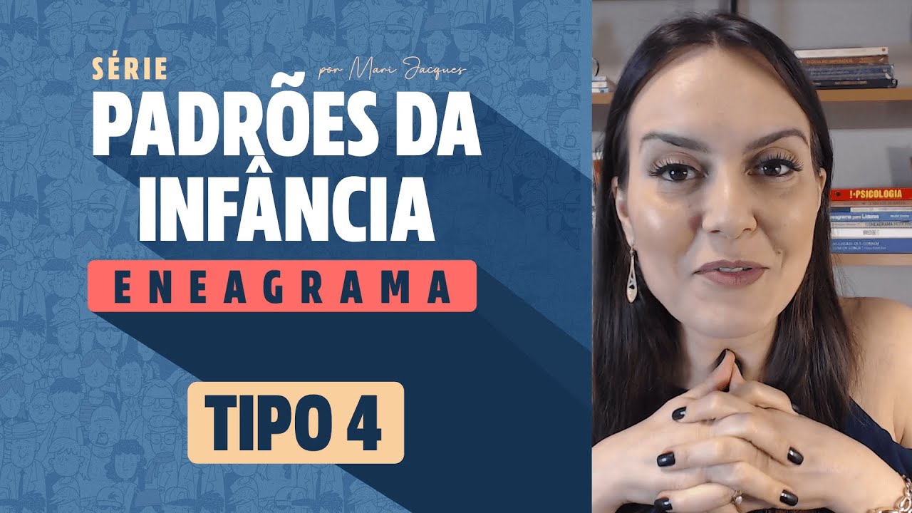 Padrão da Infância Tipo 4 - Eneagrama