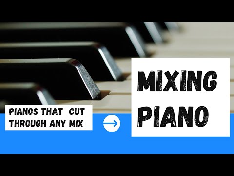Mixing Piano - Use these mixing tips