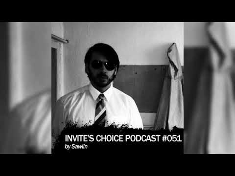 Invite's Choice Podcast 051 - Sawlin