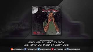 Gino Marley - Next To Blow [Instrumental] (Prod. By Dirty Vans) + DL via @Hipstrumentals