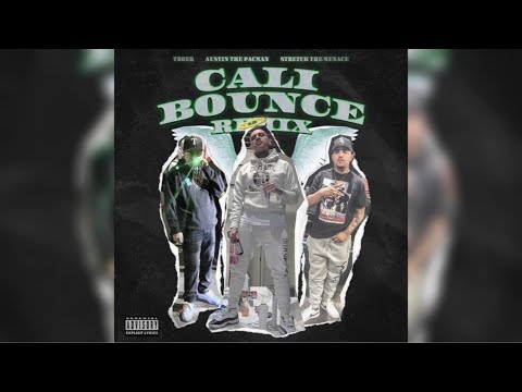 Cali Bounce Remix - Troer x AustinThePacMan x StretchTheMenace (Official Audio)
