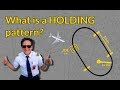 WHAT is a HOLDING PATTERN? PART 1 Explained by CAPTAIN JOE