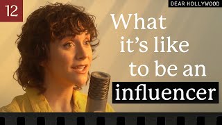 What it’s Really Like to Be An Influencer | Dear Hollywood Episode 12