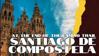What are the 5 Must Knows of Santiago De Compostela