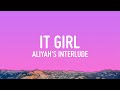 Aliyah S Interlude IT GIRL Lyrics