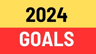 My Goals For 2024