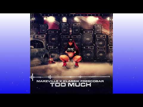 Marzville x Klassik Frescobar - Too Much(RADIO EDIT) [Zessup Riddim][2021]