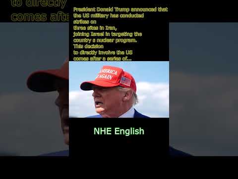 President Donald Trump announces US military strikes on Iran's nuclear sites, following Israel's lea