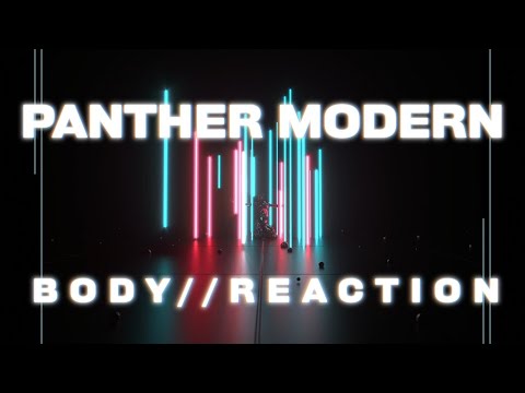 PANTHER MODERN - Body//Reaction (Official Video)