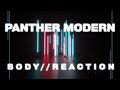 PANTHER MODERN - Body//Reaction (Official Video)