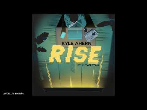 Kyle Ahern - Rise (feat. Lutan Fyah) [Release 2020]