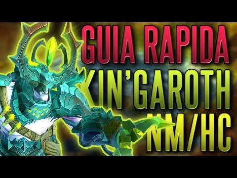 GUIA RAPIDA DE ENCUENTRO: KIN'GAROTH EN DIFICULTAD NORMAL Y HEROICA - World of Warcraft
