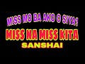 MISS NA MISS KITA...Sanshai - Composed By Hamier M. Sendad