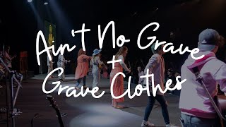 AIN&#39;T NO GRAVE + GRAVE CLOTHES (Live/Cover) | Lighthouse Worship