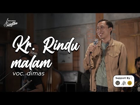 Kr. Rindu malam | Dimas (OK. SWASTIKA)