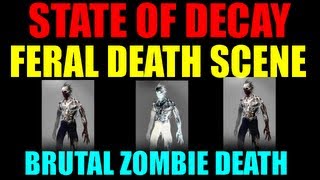 State Of Decay Feral Zombie Death Scene | Survivor Killed By Terrifying Special Infected! (HD)