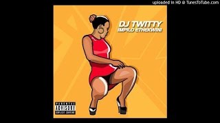 Dj Twitty ft Sophia Town - Impilo Ethekwini