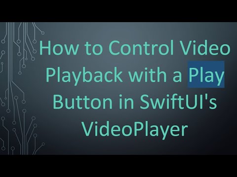 How to Control Video Playback with a Play Button in SwiftUI's VideoPlayer