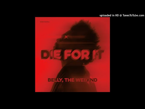 The Weeknd, Belly - Die For It (OG Version)