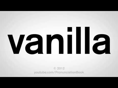How to Pronounce Vanilla