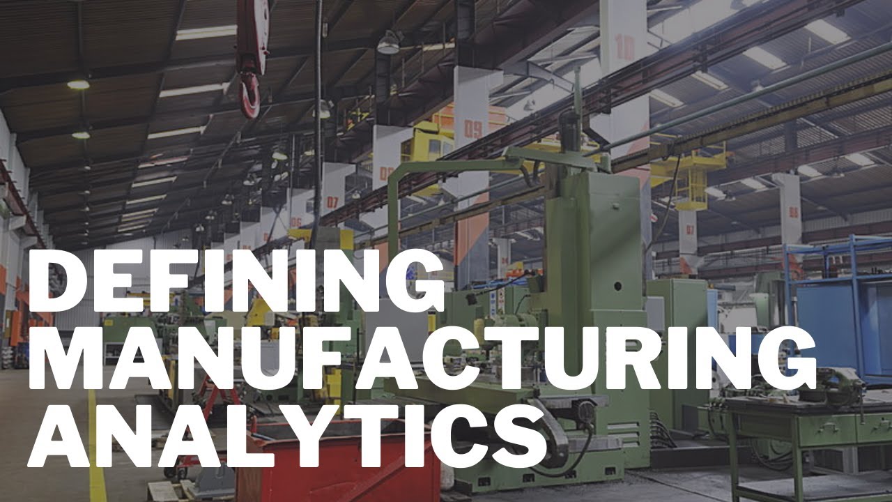 Defining Manufacturing Analytics