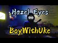 BoyWithUke Hazel Eyes Lyrics Sub Español