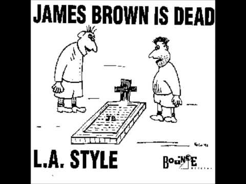 L.A. Style - James Brown Is Dead (Rock Radio Edit)