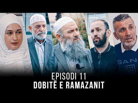 Dobitë e Ramazanit - Episodi 11