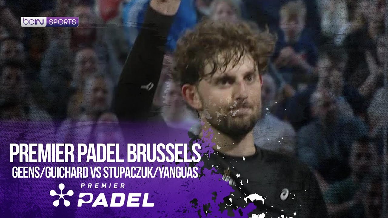 Geens/Guichard vs Stupaczuk/Yanguas | HIGHLIGHTS Premier Padel - Brussels | 04/23/26 | beIN SPORTS