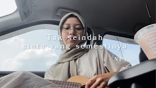 Download lagu Tak Seindah Cinta yang Semestinya - Naff ( Cover ) mp3 Download lagu Tak Seindah Cinta yang Semestinya - Naff ( Cover ) mp3