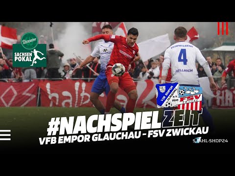 FSV TV | #NACHSPIELZEIT | VfB Empor Glauchau - FSV Zwickau 1:2 (0:2) [Sachsenpokal Achtelfinale]