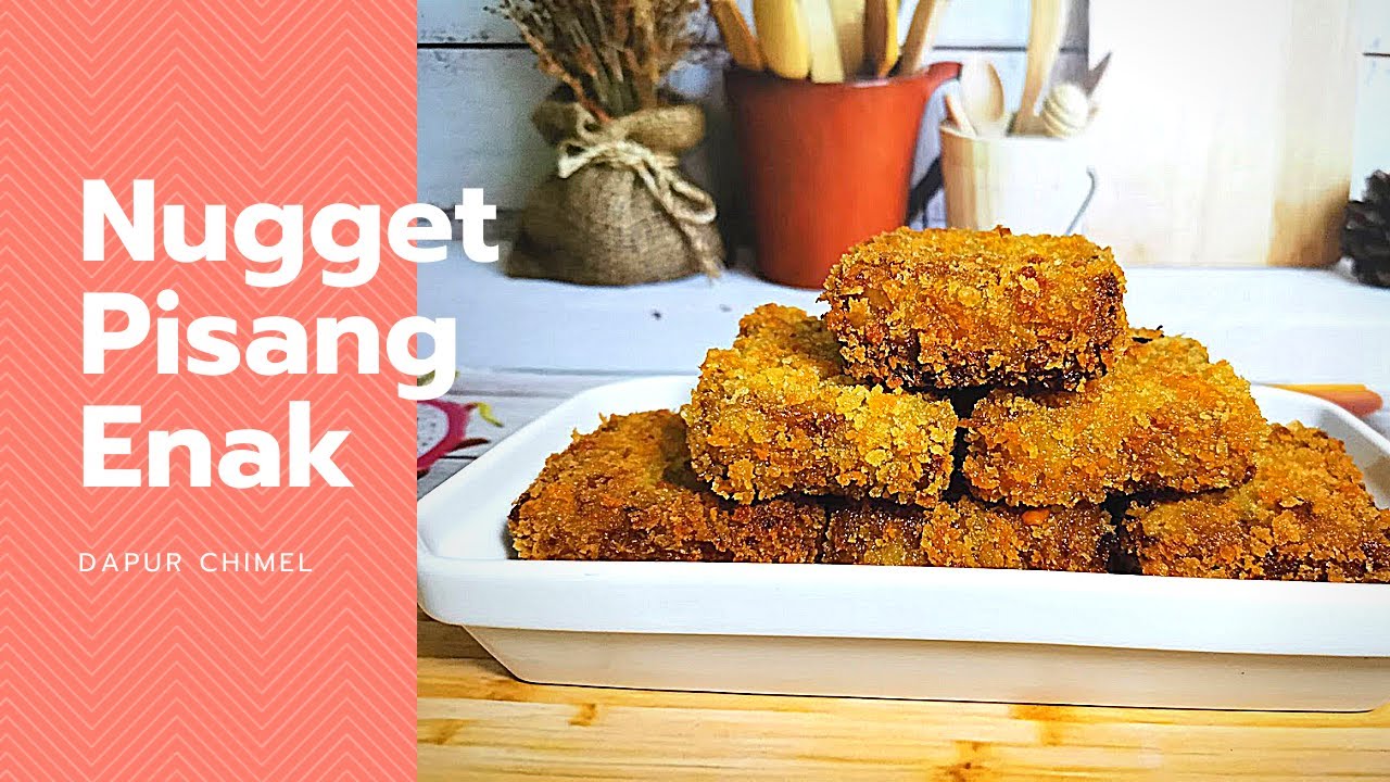 Cara Membuat Nugget Pisang Untuk Hidangan & Cemilan Keluarga