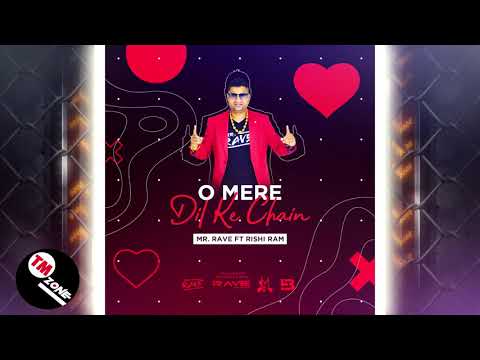 Rave The Band ft Mr Rave & Rishi Ram - O Mere Dil Ke Chain [ 2k20 Bollywood Remake ]