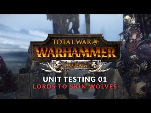 Total War: Warhammer - Norsca DLC Early Look 03 - Norsca Unit Testing 1 - Lords, Infantry, Beasts