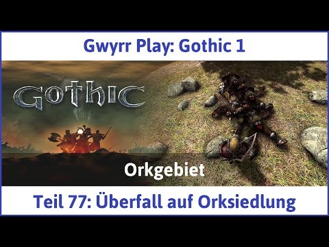 Gothic 1 Teil 77: Überfall auf Orksiedlung - Let's Play