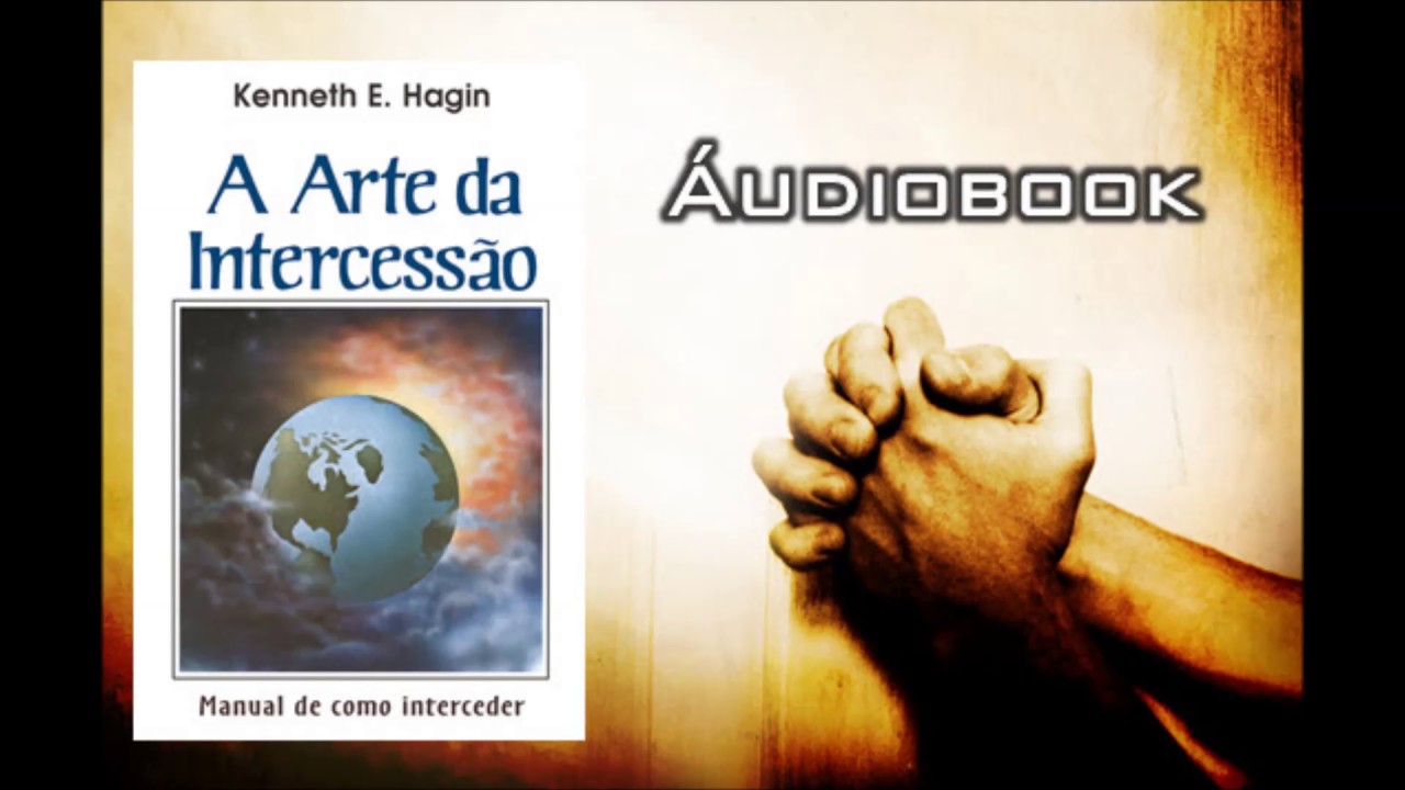 Kenneth E. Hagin - A arte da intercessão