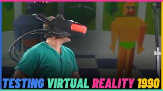 Testing Virtual Reality In 1990