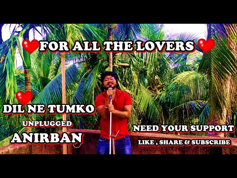 Anirban Sarkar Dil be tumio chin Kiya hai unplugged by Anirban
