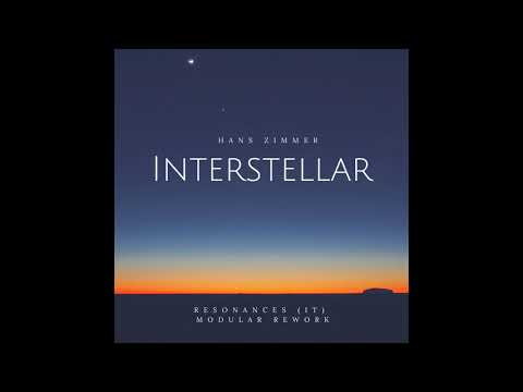 Hans Zimmer - Interstellar Theme (Resonances (IT) Modular Rework )