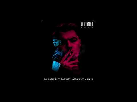 M.Ferrero x Jaro Cristo x Sin H - Harakiri en París #CONDENADO