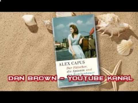 Der Fälscher, die Spionin und der Bombenbauer Roman Hörbuch von Alex Capus