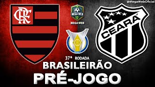 FLAMENGO 1x0 CEARÁ -- Pré-jogo (BRASILEIRÃO 2025 | 37ª Rodada)