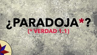 ¿Qué es una Paradoja? - La Verdad 1.1