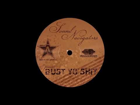 Sound Navigators – Bust Yo Shit